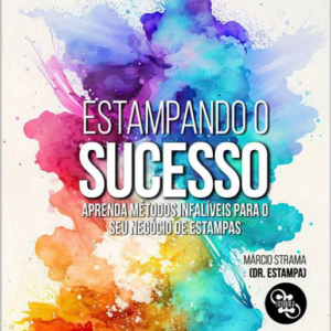 LIVRO ESTAMPANDO O SUCESSO - DR ESTAMPA